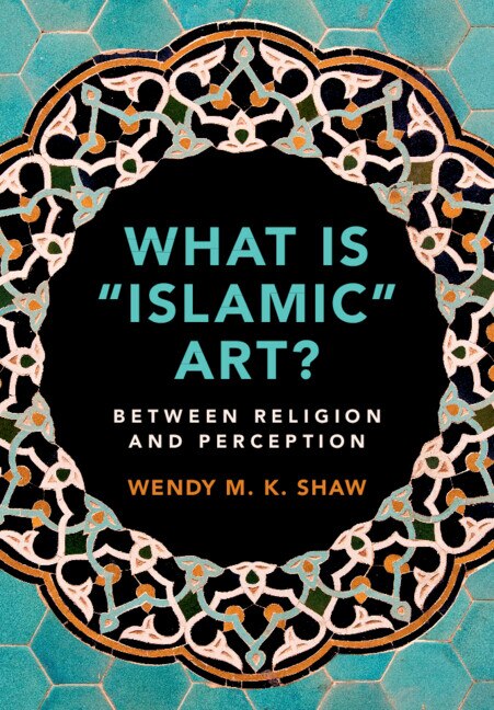 Couverture_What is 'Islamic' Art?