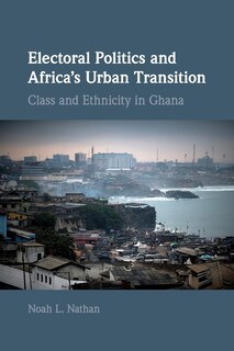 Front cover_Electoral Politics And Africa's Urban Transition