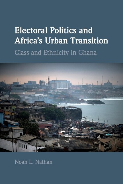 Front cover_Electoral Politics And Africa's Urban Transition