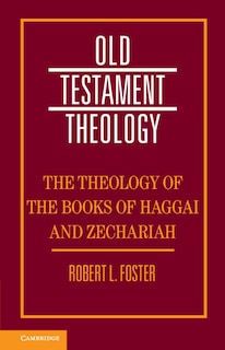 Front cover_The Theology Of The Books Of Haggai And Zechariah