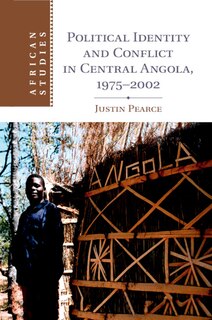 Couverture_Political Identity and Conflict in Central Angola, 1975–2002