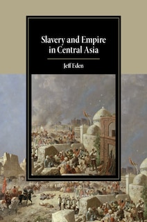 Front cover_Slavery And Empire In Central Asia