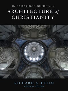 Front cover_The Cambridge Guide To The Architecture Of Christianity 2 Volume Hardback Set