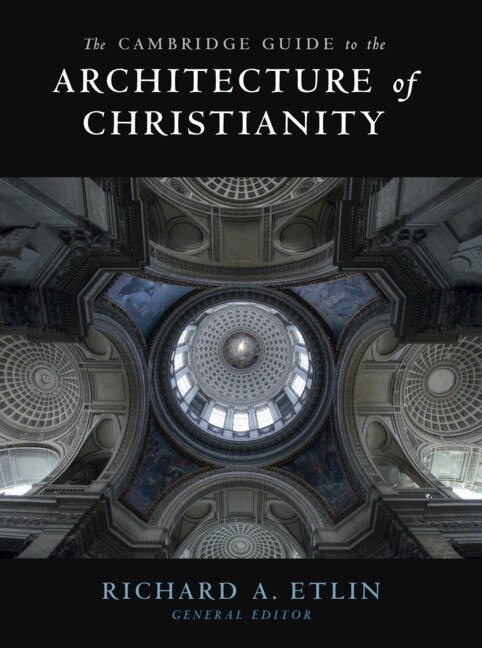 Front cover_The Cambridge Guide To The Architecture Of Christianity 2 Volume Hardback Set