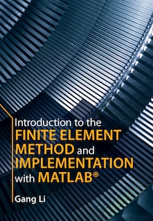 Front cover_Introduction To The Finite Element Method And Implementation With Matlab®
