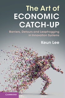 Front cover_The Art Of Economic Catch-up