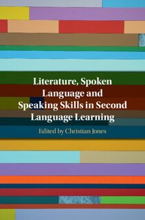Front cover_Literature, Spoken Language And Speaking Skills In Second Language Learning
