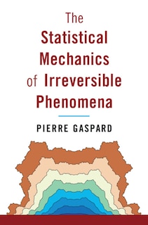 Front cover_The Statistical Mechanics of Irreversible Phenomena