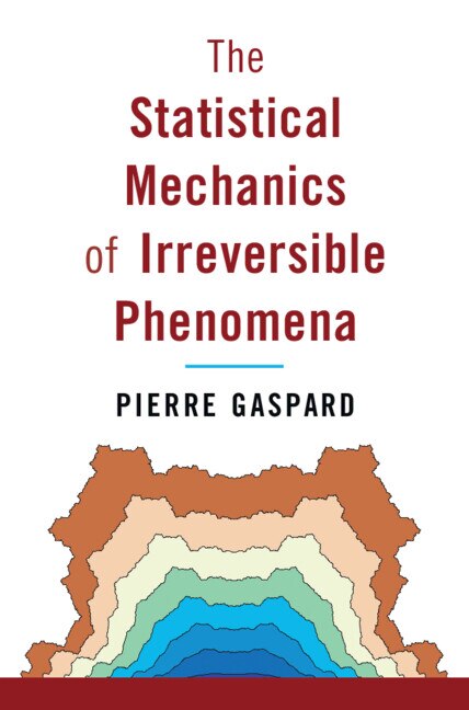 Front cover_The Statistical Mechanics of Irreversible Phenomena