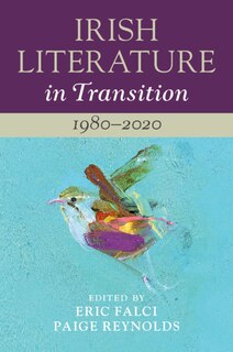 Front cover_Irish Literature in Transition: 1980–2020: Volume 6
