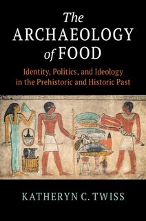 Front cover_The Archaeology Of Food