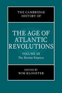 Front cover_The Cambridge History of the Age of Atlantic Revolutions: Volume 3, The Iberian Empires