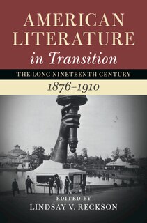 Couverture_American Literature in Transition, 1876–1910: Volume 4