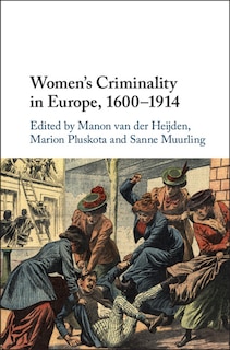 Front cover_Women's Criminality in Europe, 1600–1914