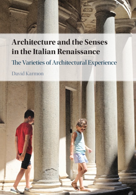 Couverture_Architecture And The Senses In The Italian Renaissance