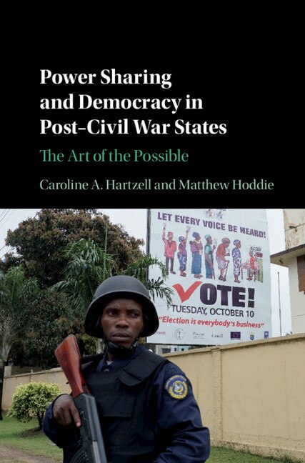 Front cover_Power Sharing And Democracy In Post-civil War States