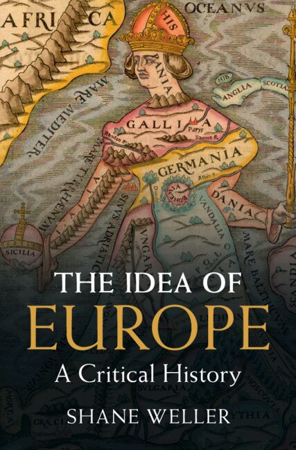 The Idea Of Europe: A Critical History