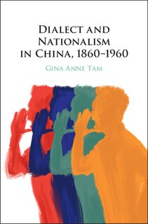 Couverture_Dialect and Nationalism in China, 1860–1960