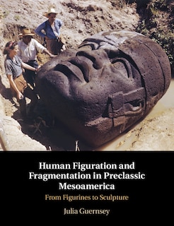 Front cover_Human Figuration And Fragmentation In Preclassic Mesoamerica