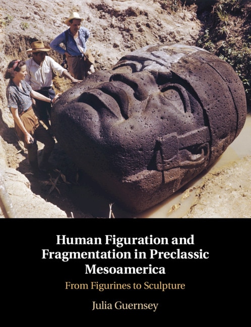 Front cover_Human Figuration And Fragmentation In Preclassic Mesoamerica