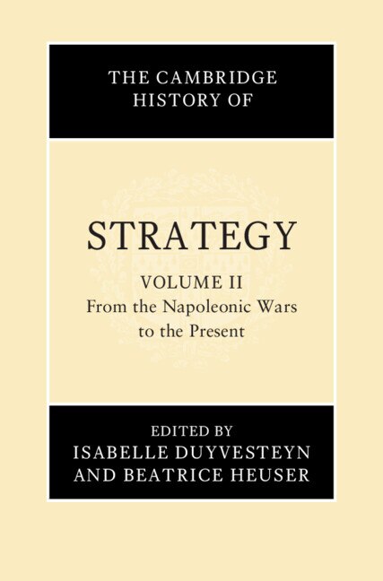 Front cover_The Cambridge History of Strategy: Volume 2, From the Napoleonic Wars to the Present