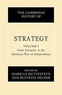 Couverture_The Cambridge History of Strategy: Volume 1, From Antiquity to the American War of Independence