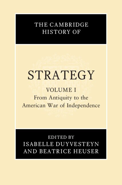 Couverture_The Cambridge History of Strategy: Volume 1, From Antiquity to the American War of Independence