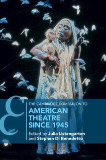 Couverture_The Cambridge Companion To American Theatre Since 1945