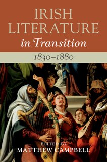 Front cover_Irish Literature in Transition, 1830–1880: Volume 3