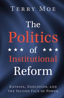 Front cover_The Politics Of Institutional Reform