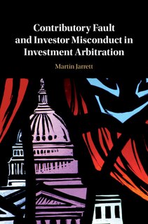 Front cover_Contributory Fault And Investor Misconduct In Investment Arbitration