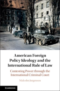 Couverture_American Foreign Policy Ideology And The International Rule Of Law