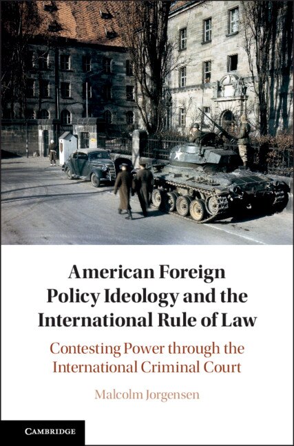 Couverture_American Foreign Policy Ideology And The International Rule Of Law