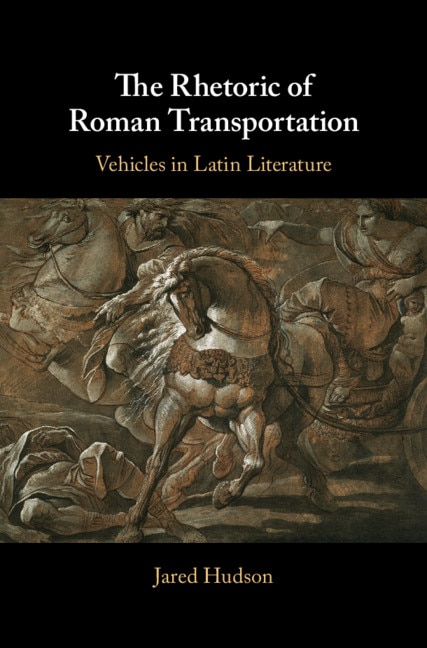 Front cover_The Rhetoric Of Roman Transportation