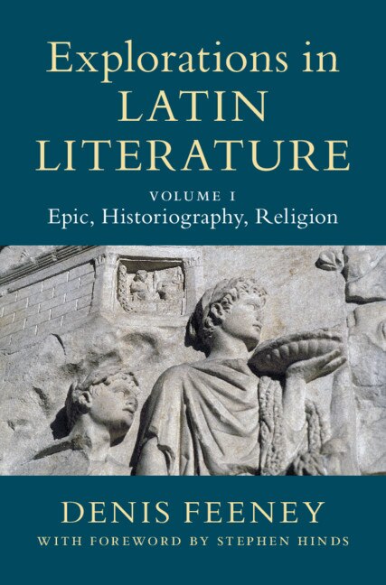 Couverture_Explorations In Latin Literature: Volume 1, Epic, Historiography, Religion