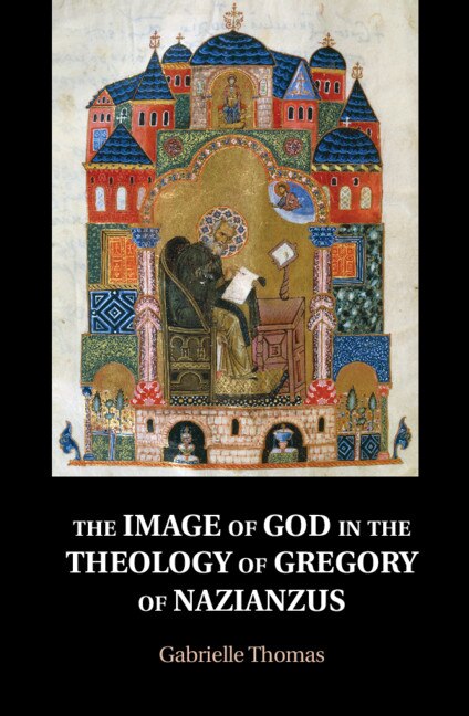 Front cover_The Image Of God In The Theology Of Gregory Of Nazianzus
