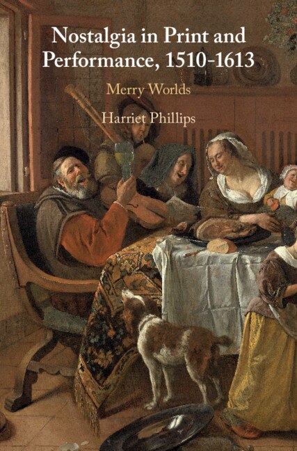 Couverture_Nostalgia in Print and Performance, 1510–1613