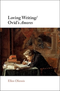 Front cover_Loving Writing/ovid's Amores