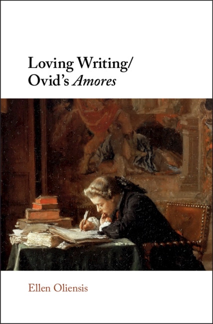 Front cover_Loving Writing/ovid's Amores