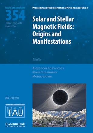 Solar And Stellar Magnetic Fields (iau S354): Origins And Manifestations