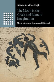 Front cover_The Moon In The Greek And Roman Imagination