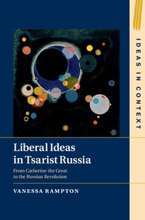 Front cover_Liberal Ideas In Tsarist Russia