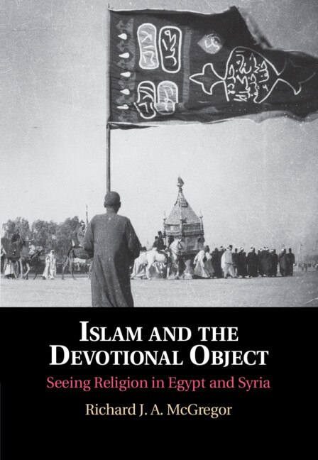 Front cover_Islam And The Devotional Object
