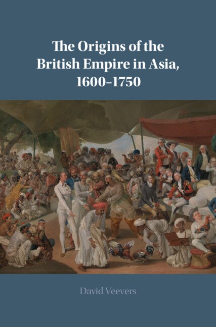 Front cover_The Origins of the British Empire in Asia, 1600–1750