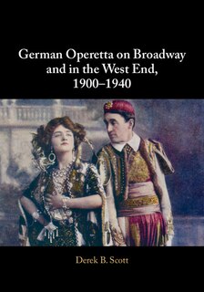 Front cover_German Operetta on Broadway and in the West End, 1900–1940
