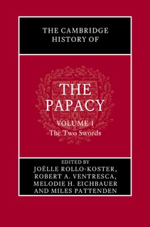 Front cover_The Cambridge History of the Papacy: Volume 1, The Two Swords
