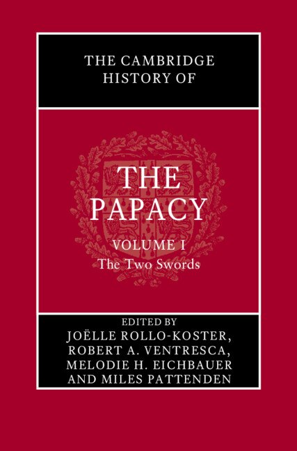 Front cover_The Cambridge History of the Papacy: Volume 1, The Two Swords