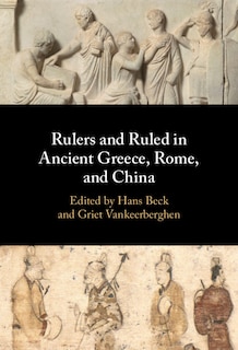 Front cover_Rulers And Ruled In Ancient Greece, Rome, And China