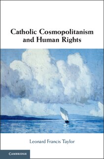 Front cover_Catholic Cosmopolitanism And Human Rights