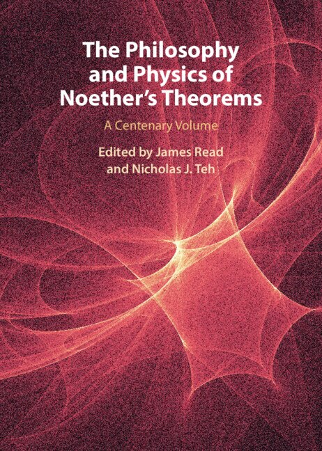 Front cover_The Philosophy And Physics Of Noether's Theorems